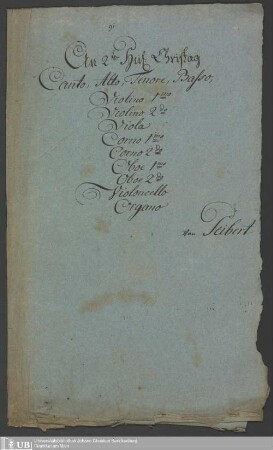Ms. Ff. Mus. 498 - Am 2ten Heil: Christag : canto, alto, tenore, basso, violino 1mo, violino 2do, viola, corno 1mo, corno 2do, oboe 1mo, oboe 2do, violoncello, organo