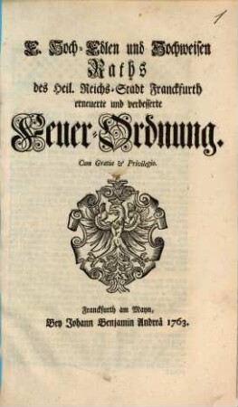 E. Hoch-Edlen und Hochweisen Raths des Heil. Reichs-Stadt Franckfurth erneuerte und verbesserte Feuer-Ordnung