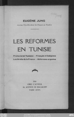 Les réformes en Tunisie : protectorat Tunisien, Français et indigénes, les droits de la France, réformes urgentes