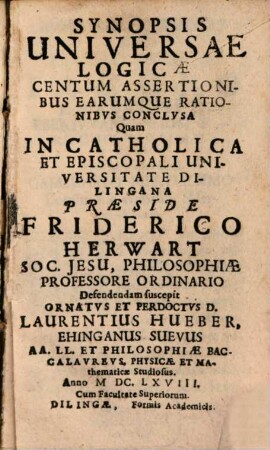 Synopsis universae logicae, centum assertionibus ... conclusa