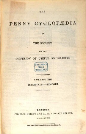 The Penny Cyclopaedia of the Society for the Diffusion of Useful Knowledge, 13. Intestines - Limoges