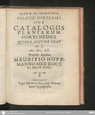 Florae Altdorffinae deliciae hortenses sive catalogus plantarum horti medici quibus auctior erat MDCLX