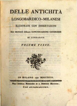 Delle Antichità Longobardico-Milanesi : Illustrate Con Dissertazioni Dai Monaci Della Congregazione Disterciese Di Lombardia. 3