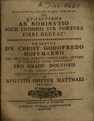 Dispvtatio Inavgvralis Ivridica De Qvaestione An Nominatio Socii Criminis Svb Tortvra Fieri Debeat?