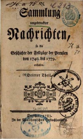 Sammlung ungedruckter Nachrichten, so die Geschichte der Feldzüge der Preußen von 1740. bis 1779. erläutern, 3