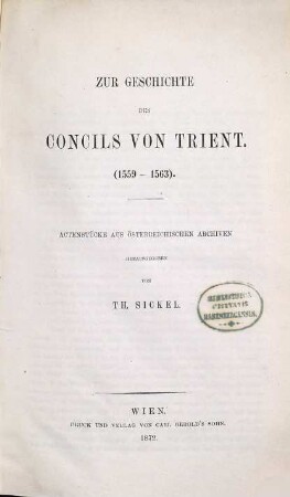 Zur Geschichte des Concils von Trient : (1559 - 1563) ; Actenstücke aus österreichischen Archiven
