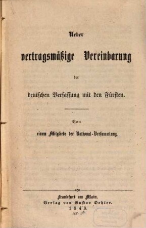 Über vertragsmas̈sige Vereinbarung der deutschen Verfassung mit den Fur̈sten