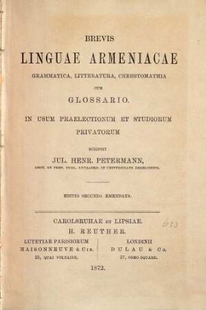 Brevis linguae Armeniacae grammatica, litteratura, chrestomathia cum glossario : in usum praelectionum et studiorum privatorum