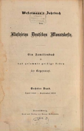 Westermanns illustrierte deutsche Monatshefte : ein Familienbuch für das gesamte geistige Leben der Gegenwart. 6, 6. 1859