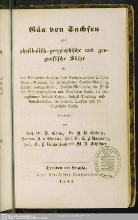 Gäa von Sachsen oder physikalisch-geographische und geognostische Skizze : für das Königreich Sachen, das Großherzogthum Sachsen-Weimar-Eisenach, die Herzogthümer Sachsen-Altenburg, Sachsen-Coburg-Gotha, Sachsen-Meiningen ...