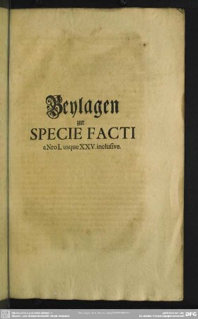 Beylagen zur Specie Facti a Nro I. usque XXV. inclusive