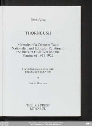 Thornbush : memoirs of a Crimean Tatar nationalist and educator relating to the Russian Civil War and the famine of 1921-1922