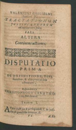 Disputatio Prima De Definitione, Divisionibus, & aliis generalibus actionum. Respondente Christophoro Crauthofio