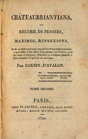 Chateaubriantiana : ou recueil de pensées, maximes, réflexions ..., T. 2