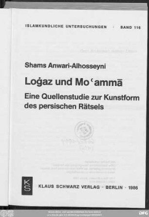 Loġaz und Moʿammā : eine Quellenstudie zur Kunstform des persischen Rätsels