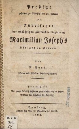 Predigt gehalten zu Scheßlitz den 16. Februar zur Jubelfeyer der 25-jährigen glorreichen Regierung Maximilian Joseph's Königes in Baiern