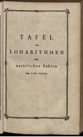 Tafel der Logarithmen aller natürlichen Zahlen von 1 bis 101000. Natürliche oder hyperbolische Logarithmen.