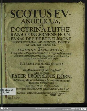 Scotus Evangelicus, Sive Doctrina Lutherana Concernens Hodiernas De Fide Et Religione Controversias, Ad Mentem Doctoris Subtilis Disposita