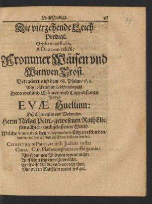Die vierzehende Leich-Predigt ... Frommer Waisen und Wittwen Trost. Betrachtet ... Bey volckreichem Leichbegängnüß/ Dero ... Frawen Evae Huellinn: Deß ... Herrn Niclas Petri ... nachgelassenen Wittib.