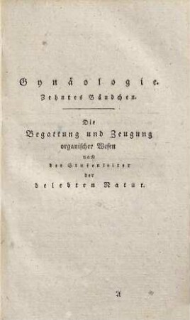 Die Begattung und Fortpflanzung organischer Wesen nach der Stufenleiter der Natur