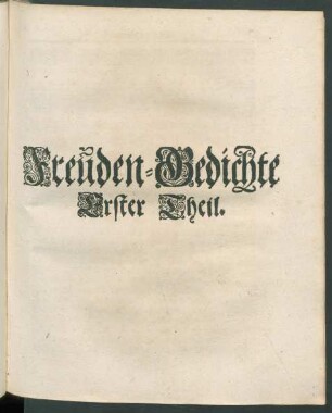 Freuden-Gedichte Erster Theil.