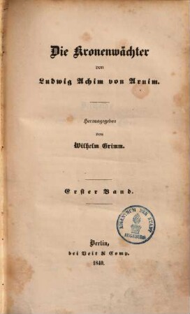 Ludwig Achim's von Arnim sämmtliche Werke. 3, Die Kronenwächter ; 1