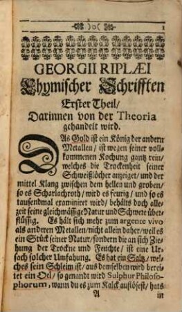 Georgii Riplæi, Canonici in England zu Bridlington, Chymische Schrifften : Darinnen von dem gebenedeyten Stein der Weisen und desselben kunstreichen Præparation gründlich gehandelt wird