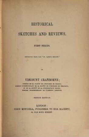 Historical Sketches and Reviews : First Series. Reprinted from the "St. James's Medley."