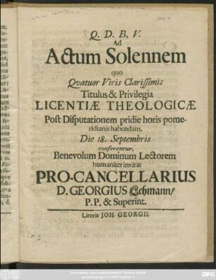 Ad Actum Solennem quo Quatuor Viris Clarissimis Titulus & Privilegia Licentiae Theologicae Post Disputationem pridie horis pomeridianis habendam, Die 18. Septembris