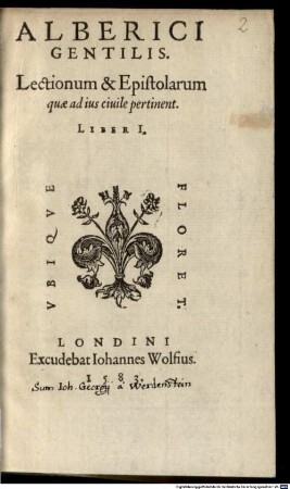 Alberici Gentilis. Lectionum & Epistolarum quae ad ius ciuile pertinent. Liber ..., 1