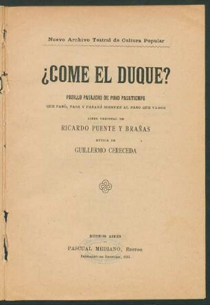 ¿Come el duque? : pasillo pasajero de puro pasatiempo ; que pasó, pasa y pasará siempre al paso que vamos