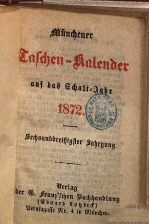 Münchener Taschen-Kalender : auf das Jahr .... 1872 = Jg. 36