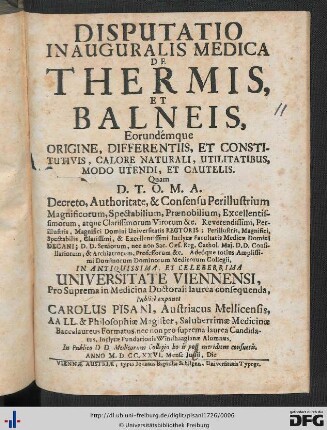 Disputatio Inauguralis Medica De Thermis, Et Balneis : Eorundémque Origine, Differentiis, Et Constitutivis, Calore Naturali, Utilitatibus, Modo Utendi, Et Cautelis