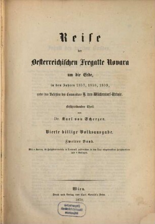 Reise der österreichischen Fregatte Novara um die Erde in den Jahren 1857, 1858, 1859, 2. Beschreibender Theil, Zweiter Band