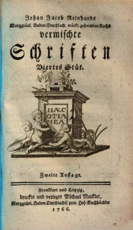 Johan Jacob Reinhards Marggrävl. Baden-Durlachischen wirklichen geheimden Raths vermischte Schriften, 4. Stück