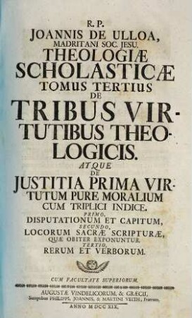 Theologia Scholastica : quinque tomis comprehensa, 3. De tribus virtutibus theologicis ...