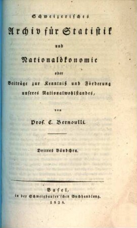 Schweizerisches Archiv für Statistik und Nationalökonomie : oder Beiträge zur Kenntniß und Förderung unseres Nationalwohlstandes. 3