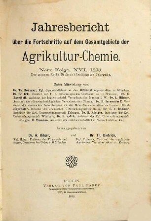 Jahresbericht über die Fortschritte auf dem Gesamtgebiet der Agrikultur-Chemie. 36. 1893 (1894) = N.F., Jg. 16
