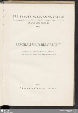 Bergbau und Bergrecht : Beiträge zur Geschichte des Bergbaus zum 80. Geburtstag von Walther Weigelt