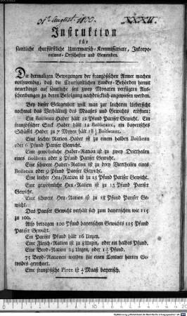 Instruktion für sämtliche churfürstliche Untermarsch-Kommissariate, Inkorporations-Ortschaften und Gemeinden. : München den 31ten August 1800. Churfürstliche Kriegs-Deputation. J, M, Freyherr von Weichs, Präsident. Sercetär v. Schmöger.