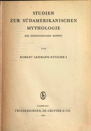 Studien zur südamerikanischen Mythologie : die ätiologischen Motive