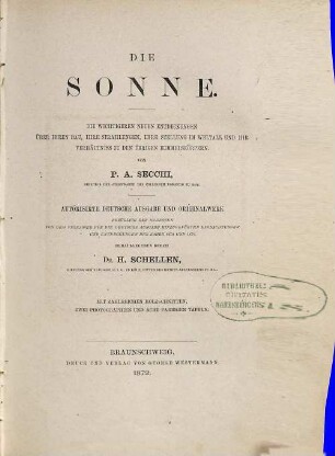 Die Sonne : die wichtigeren neuen Entdeckungen über ihren Bau, ihre Strahlungen, ihre Stellung im Weltall und ihr Verhältniss zu den übrigen Himmelskörpern, 1