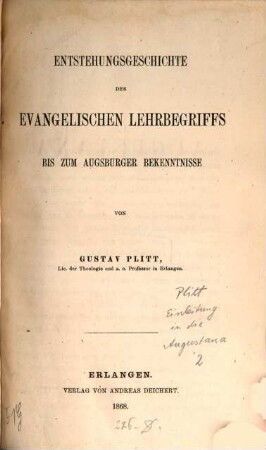 Einleitung in die Augustana. 2, Entstehungsgeschichte des evangelischen Lehrbegriffs bis zum Augsburger Bekenntnisse