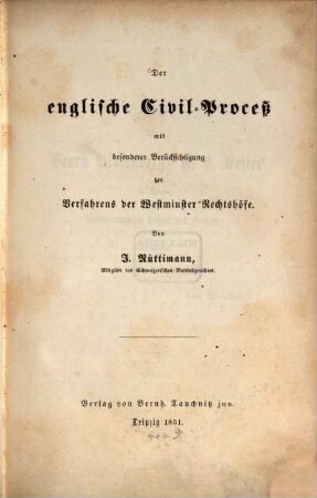 Der englische Civil-Proceß : mit besonderer Berücksichtigung des Verfahrens der Westminster Rechtshöfe