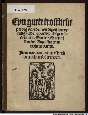 Eyn gutte trostliche predig von der wirdigen bereytung zu dem hochwirdigen sacrament Doctor Martini Luther Augustiner zu Wittenburgk