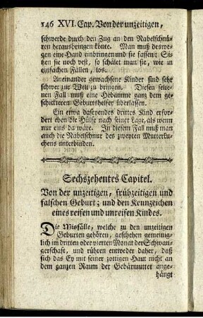 Sechszehentes Capitel. Von der unzeitigen, frühzeitigen und falschen Geburt; und den Kennzeichen eines reifen und unreifen Kindes.