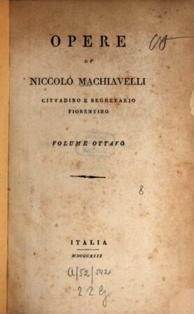 Opere di Niccolò Machiavelli, cittadino e segretario fiorentino, 8. [Lettere familiari]