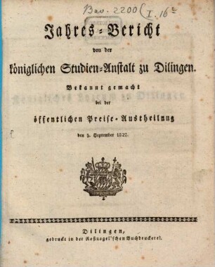Jahresbericht von der Königlichen Studien-Anstalt zu Dilingen. 1822, 1822
