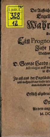 Der Auffrichtige Unverfälschte Engelländische Wahrsager : Das ist: Ein Prognosticon über das Jahr 1671.