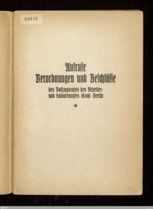 Aufrufe, Verordnungen und Beschlüsse des Vollzugsrates des Arbeiter- und Soldatenrates Groß-Berlin